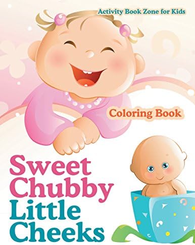 Sweet Chubby Little Cheeks Coloring Book
