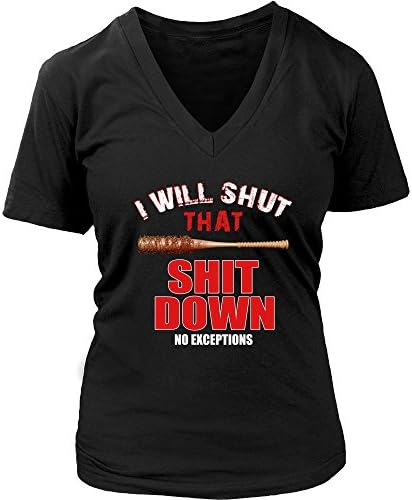 Women V Neck I will shut that shit down t shirt .Negan The walking dead
