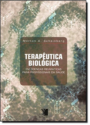 Livro Terapêutica Biológica em Doenças Reumáticas Para Profissionais da Saúde