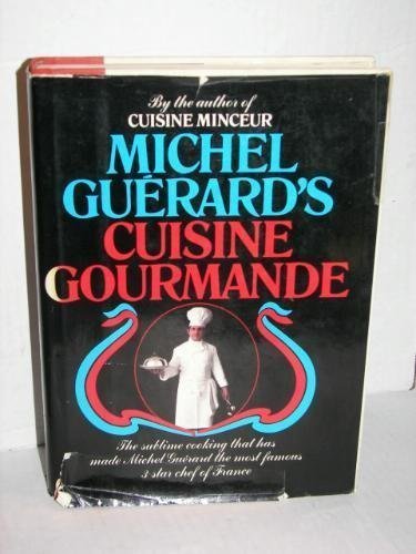 Michel Guerard's Cuisine Gourmande by Michel Guerard (Hardcover)
