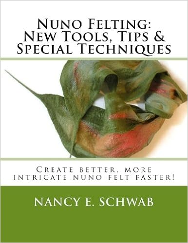 Nuno Felting: New Tools, Tips & Special Techniques: Create better, more intricate nuno felt faster!