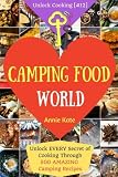 Welcome to Camping Food World: Unlock EVERY Secret of Cooking Through 500 AMAZING Camping Recipes (C