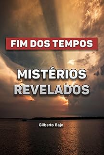 Livro FIM DOS TEMPOS - MISTÉRIOS REVELADOS