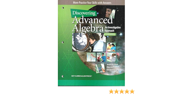 More Practice Your Skills With Answers Discovering Advanced Algebra An Investigative Approach To Algebra 2 Jerald Murdock Ellen Kamischke Eric Kamischke 9781604400083 Books