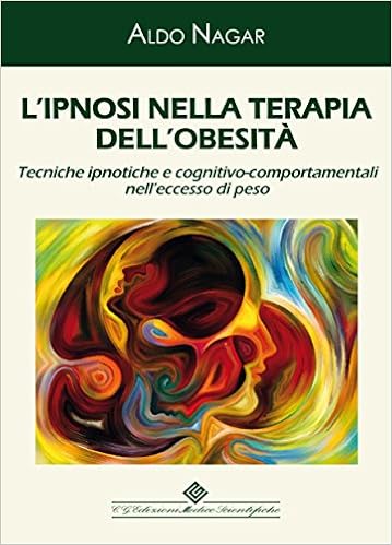 L Ipnosi Nella Terapia Dell Obesita Tecniche Ipnotiche E Cognitivo Comportamentali Nell Eccesso Di Peso Amazon It Nagar Aldo Libri