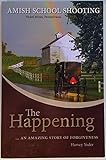 Paperback The Happening: Amish School Shooting Book