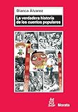 La verdadera historia de los cuentos populares (Spanish Edition) by Blanca Álvarez González