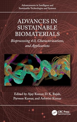 Advances in Sustainable Biomaterials (Advancements in Intelligent and Sustainab…