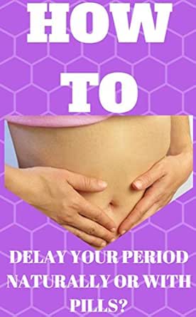 Amazon Com How To Delay Your Period Naturally Or With Pills Ebook Buster Blocket Kindle Store