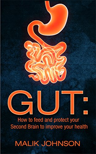 GUT: How to feed and protect your Second Brain to improve your health