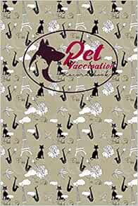 Pet Vaccination Record Book: Cattle Vaccine Book, Vaccination Record