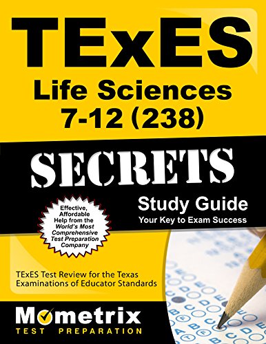 Download TExES Life Science 7-12 (238) Secrets Study Guide: TExES Test Review for the Texas Examinations of Educator Standards (Mometrix Secrets Study Guides) Download TExES Life Science 7-12 (238) Secrets Study Guide: TExES Test Review for the Texas Examinations of Educator Standards (Mometrix Secrets Study Guides)