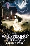 The Whispering House