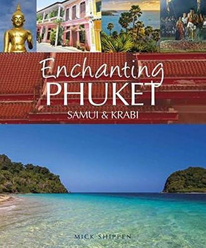 Enchanting Phuket, Samui & Krabi (Enchanting Asia)