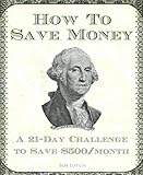 How To Save Money: A 21-Day Challenge To Save $500/Month