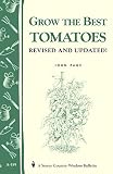 Grow the Best Tomatoes: Storey's Country Wisdom Bulletin A-189 (Storey Country Wisdom Bulletin, A-18 Grow the Best Tomatoes: Storey's Country Wisdom Bulletin A-189 (Storey Country Wisdom Bulletin, A-18