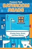 Bathroom Reads: Cheeky Facts, Briefs, and Wee Stories by 