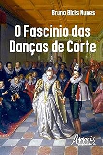 Livro O Fascínio das Danças de Corte (Ciências Sociais)
