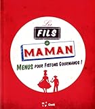 Les fils à maman : Menus pour fistons gourmands by 