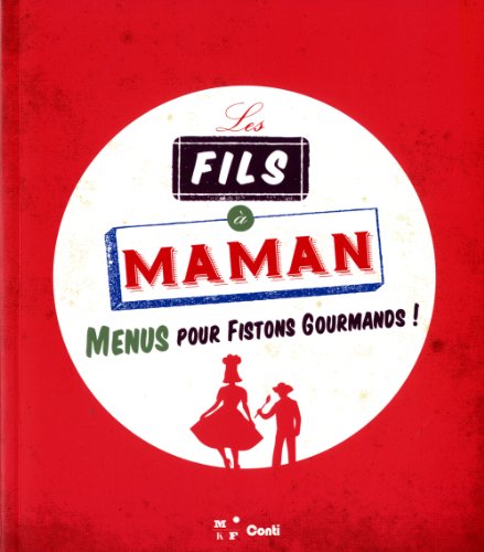 Les fils à maman : Menus pour fistons gourmands by (Paperback)