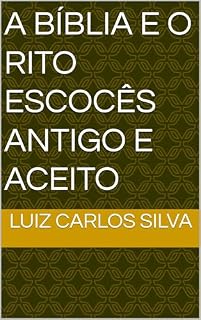 Livro A Bíblia e o Rito Escocês Antigo e Aceito