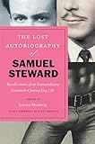 The Lost Autobiography of Samuel Steward: Recollections of an Extraordinary Twentieth-Century Gay Li by 