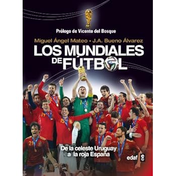 LOS MUNDIALES DE FÚTBOL. DE LA CELESTE URUGUAY A LA ROJA ESPAÑA: 1 (Clío. Crónicas de la Historia)