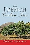 The French Cashew Tree by Parrain Thorance