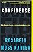 Confidence: How Winning Streaks and Losing Streaks Begin and End - Book by Rosabeth Moss Kanter