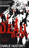 Front cover for the book My Dead Body by Charlie Huston