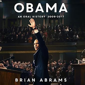 Obama, An Oral History 