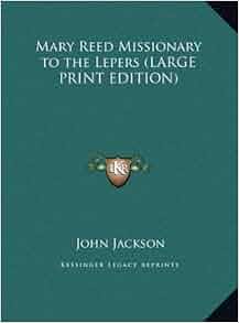 Mary Reed Missionary To The Lepers Large Print Edition