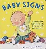 Baby Signs: A Baby-Sized Introduction to Speaking with Sign Language
