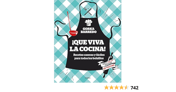 Que viva la cocina!: Recetas caseras y fáciles para todos los ...
