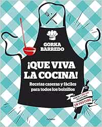 ¡Que viva la cocina!: Recetas caseras y fáciles para todos los ...
