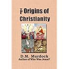 The Origins of Christianity and the Quest for the Historical Jesus Christ