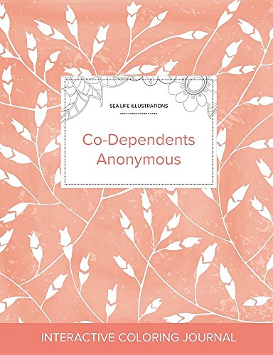 Adult Coloring Journal: Co-Dependents Anonymous (Sea Life Illustrations, Peach Poppies)