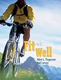Fit to Be Well - Extended Version, Thygerson, Alton L. and Larson, Karl L., 0763742201