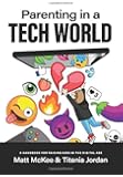 Parenting in a Tech World: A handbook for raising kids in the digital age