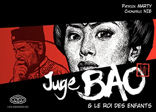 Juge Bao - Tome 2 - Juge Bao et le roi des enfants (French Edition) by Patrick Marty