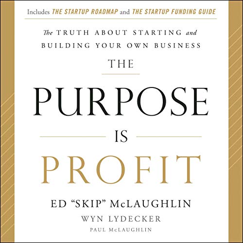 [Ebook] The Purpose Is Profit: The Truth About Starting and Building Your Own Business [P.D.F]