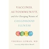 Vaccines, Autoimmunity, and the Changing Nature of Childhood Illness