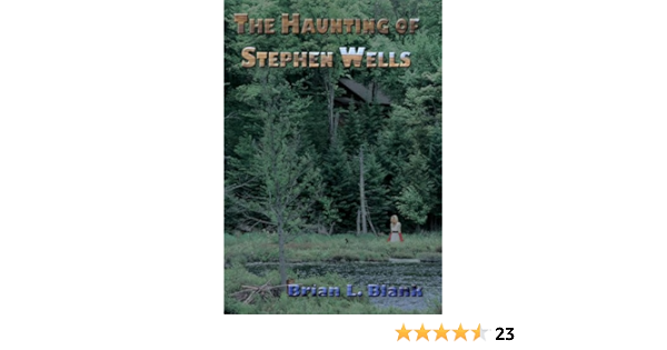 Amazon Com The Haunting Of Stephen Wells Ebook Blank Brian L Kindle Store