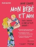 Mon cahier mon bébé et moi by 