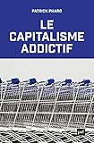Le capitalisme addictif by 
