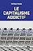 Le capitalisme addictif by 