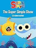 The Super Simple Show Underwater - Super Simple