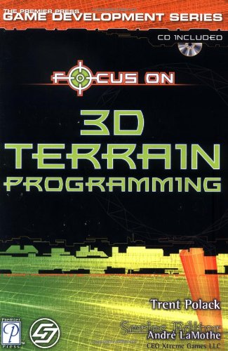 Focus On 3D Terrain Programming (Focus on Game Development)