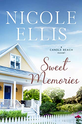 Sweet Memories: A Candle Beach Novel by Nicole Ellis