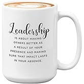 Inspirational White Coffee Mug 15 oz, Leadership Is About Making Others Better Motivational Inspire Retirement Gift for Boss Business Leader, White